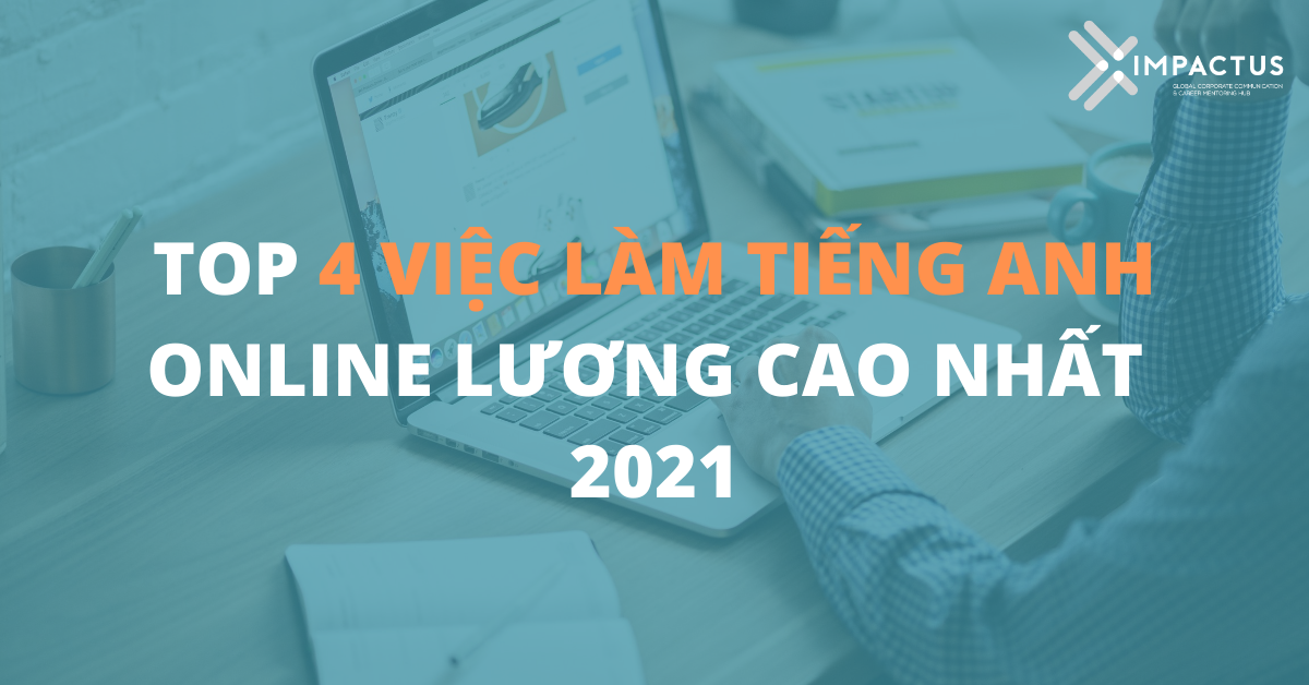 top-4-viec-lam-tieng-anh-online-luong-cao-khong-the-bo-lo-2021