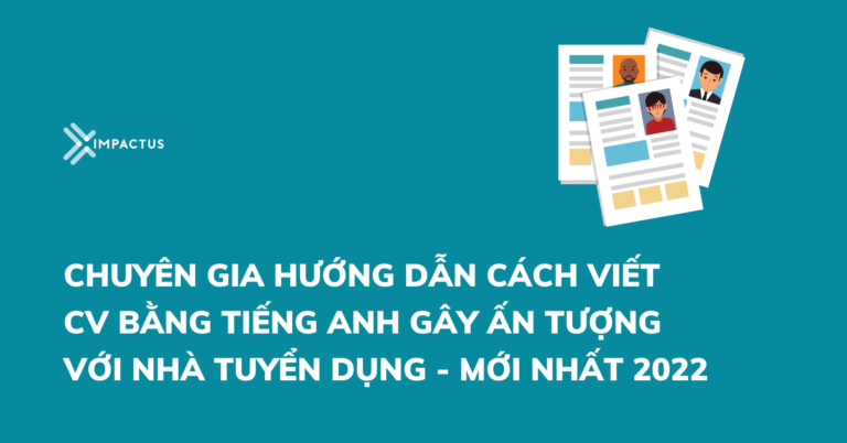 cv bằng tiếng anh|viết cv tiếng anh|viết cv tiếng anh|Hướng dẫn cách viết CV tiếng Anh chi tiết|viết cv tiếng anh
