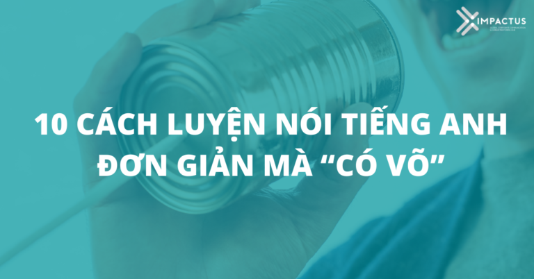 |nói tiếng Anh|luyện nói tiếng anh|luyện nói tiếng anh như đứa trẻ|phương pháp luyện nói tiếng anh|Phương pháp luyện nói tiếng anh hiệu quả|||luyện nói tiếng anh như người bản xứ|bài tập luyện nói tiếng anh|học cách luyện nói tiếng anh như người bản xứ