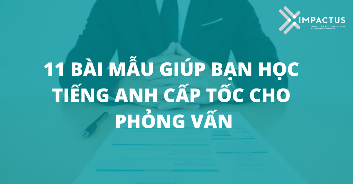 11 bài mẫu giúp bạn học tiếng Anh cấp tốc cho phỏng vấn 1 ||