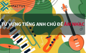 tiếng anh chủ đề âm nhạc|tiếng anh chủ đề âm nhạc