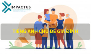 tiếng anh chủ đề gia đình|tiếng anh chủ đề gia đình|tiếng anh chủ đề gia đình|tiếng anh trong đại gia đình
