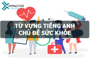 TỪ VỰNG TIẾNG ANH CHỦ ĐỂ SỨC KHỎE||