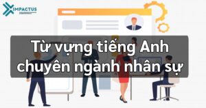 Từ vựng tiếng Anh chuyên ngành nhân sự||Tiếng anh chuyên ngành nhân sự